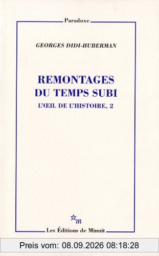 L'oeil de l'histoire. Vol. 2. Remontages du temps subi