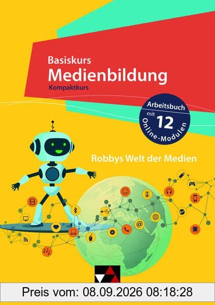 Robbys Welt der Medien. Kompaktkurs: Arbeitsbuch mit 12 Online-Modulen