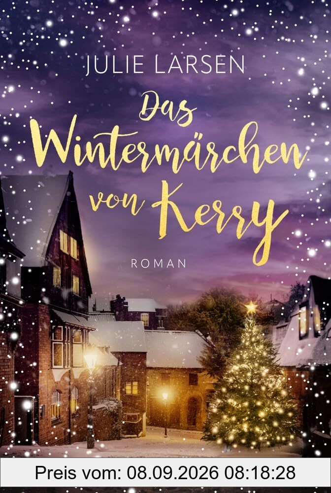 Das Wintermärchen von Kerry: Roman | Für Fans von Sarah Morgan und B.K. Borison | Eine tierische Liebesgeschichte im verschneiten Irland