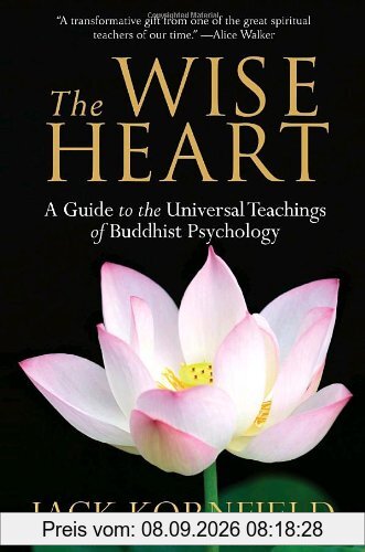 The Wise Heart: A Guide to the Universal Teachings of Buddhist Psychology