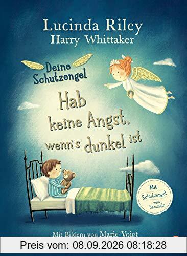 Deine Schutzengel - Hab keine Angst, wenn’s dunkel ist: Vorlesebuch ab 4 Jahren (Die Deine-Schutzengel-Reihe, Band 1)