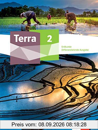 Terra Erdkunde 2. Differenzierende Ausgabe Nordrhein-Westfalen: Schülerbuch Klasse 7/8