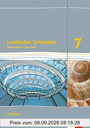 Lambacher Schweizer Mathematik 7. Ausgabe Bayern: Lösungen Klasse 7 (Lambacher Schweizer. Ausgabe für Bayern ab 2017)
