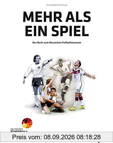 Mehr als ein Spiel: Das Buch zum Deutschen Fußballmuseum