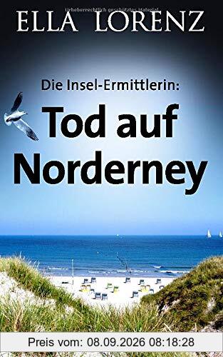 Tod auf Norderney: Die Insel-Ermittlerin, Ostfrieslandkrimi