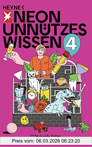 Neon Unnützes Wissen 4, 1374 Skurrile Fakten, Die Man Nie Mehr Vergisst