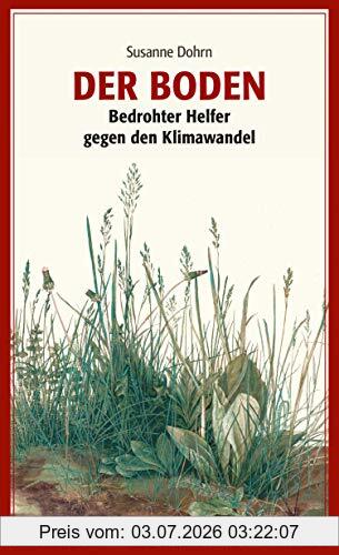 Susanne Dohrn Der Boden, Bedrohter Helfer Gegen Den Klimawandel