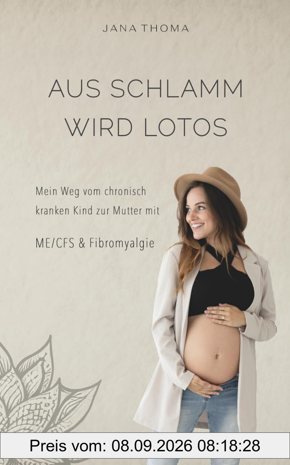 Aus Schlamm wird Lotos: Mein Weg vom chronisch kranken Kind zur Mutter mit ME/CFS und Fibromyalgie
