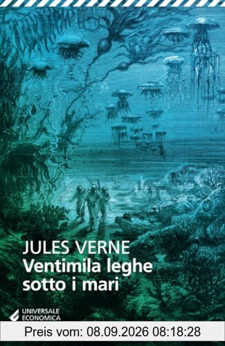Ventimila leghe sotto i mari (Universale economica. I classici, Band 290)
