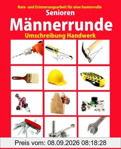 Senioren Männerrunde: Umschreibung Handwerk (Seniorenbeschäftigung Rätsel Erinnerungsarbeit Vorlesegeschichten)