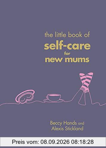 The Little Book of Self-Care for New Mums