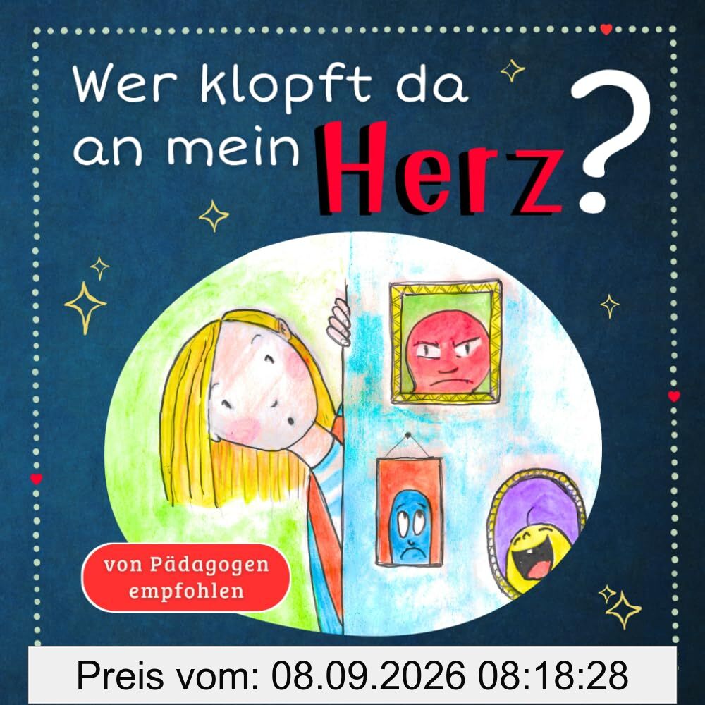 Wer klopft da an mein Herz?: Selbstregulation für Kinder ab 3 Jahren - So lernt dein Kind emotionale Stärke zu entwickeln, liebevoll Gefühle zu verstehen und zu kontrollieren (Pädagogisch wertvoll)