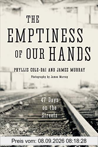 The Emptiness of Our Hands: 47 Days on the Streets
