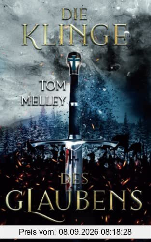 Die Klinge des Glaubens: Historischer Roman