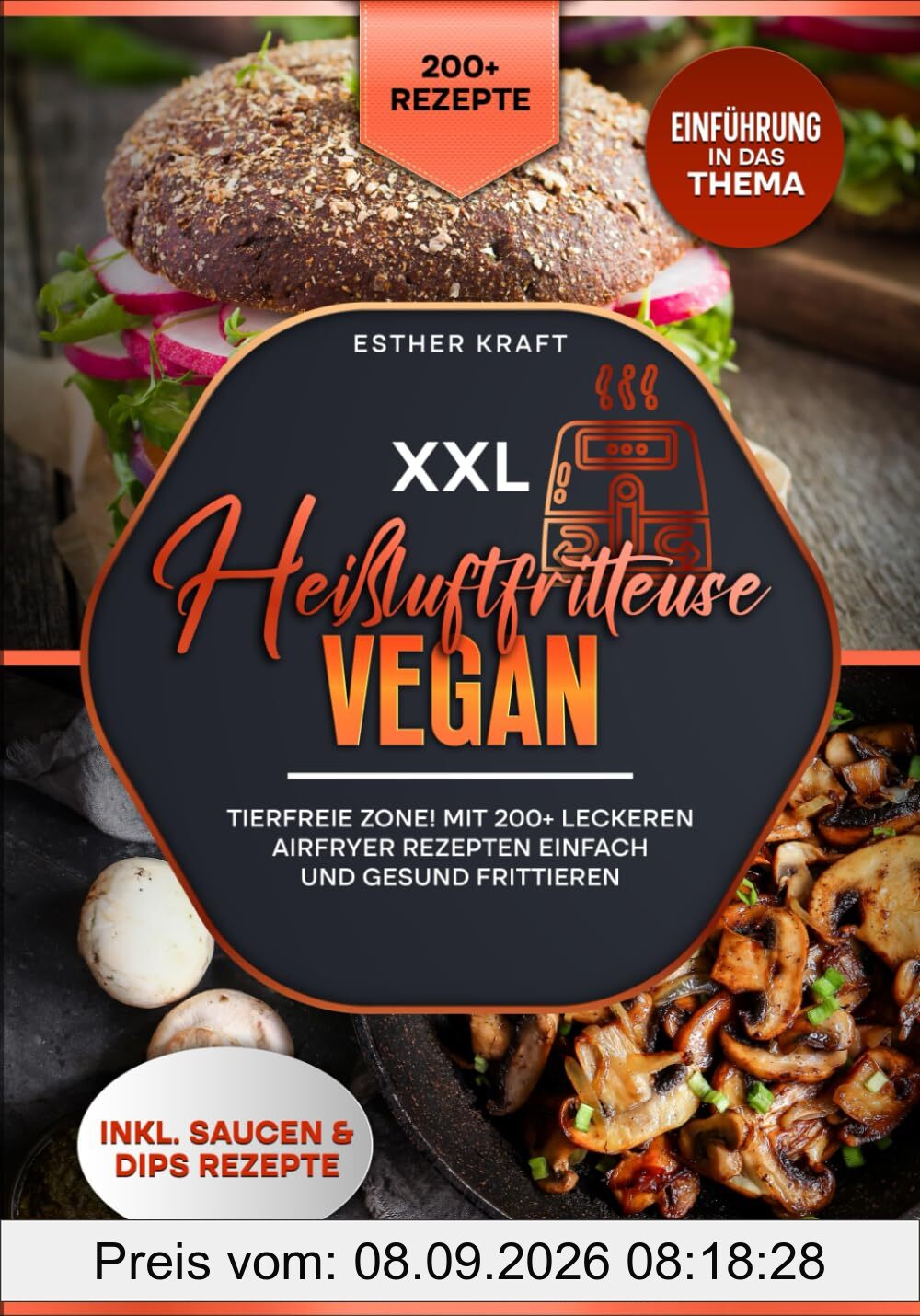 XXL Heißluftfritteuse Vegan: Tierfreie Zone! Mit 200+ leckeren Airfryer Rezepten einfach und gesund frittieren