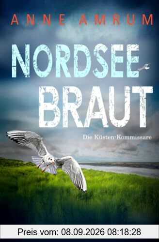 Nordsee Braut - Die Küsten-Kommissare: Küstenkrimi (Die Nordsee-Kommissare, Band 15)