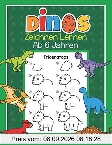 Dinos Zeichnen Lernen ab 6 Jahren: 40 Dinosaurier mit ganz einfachen Schritt für Schritt Anleitungen nachzeichnen | Tolles Malbuch für Kinder, Dino Fans und Zeichenanfänger