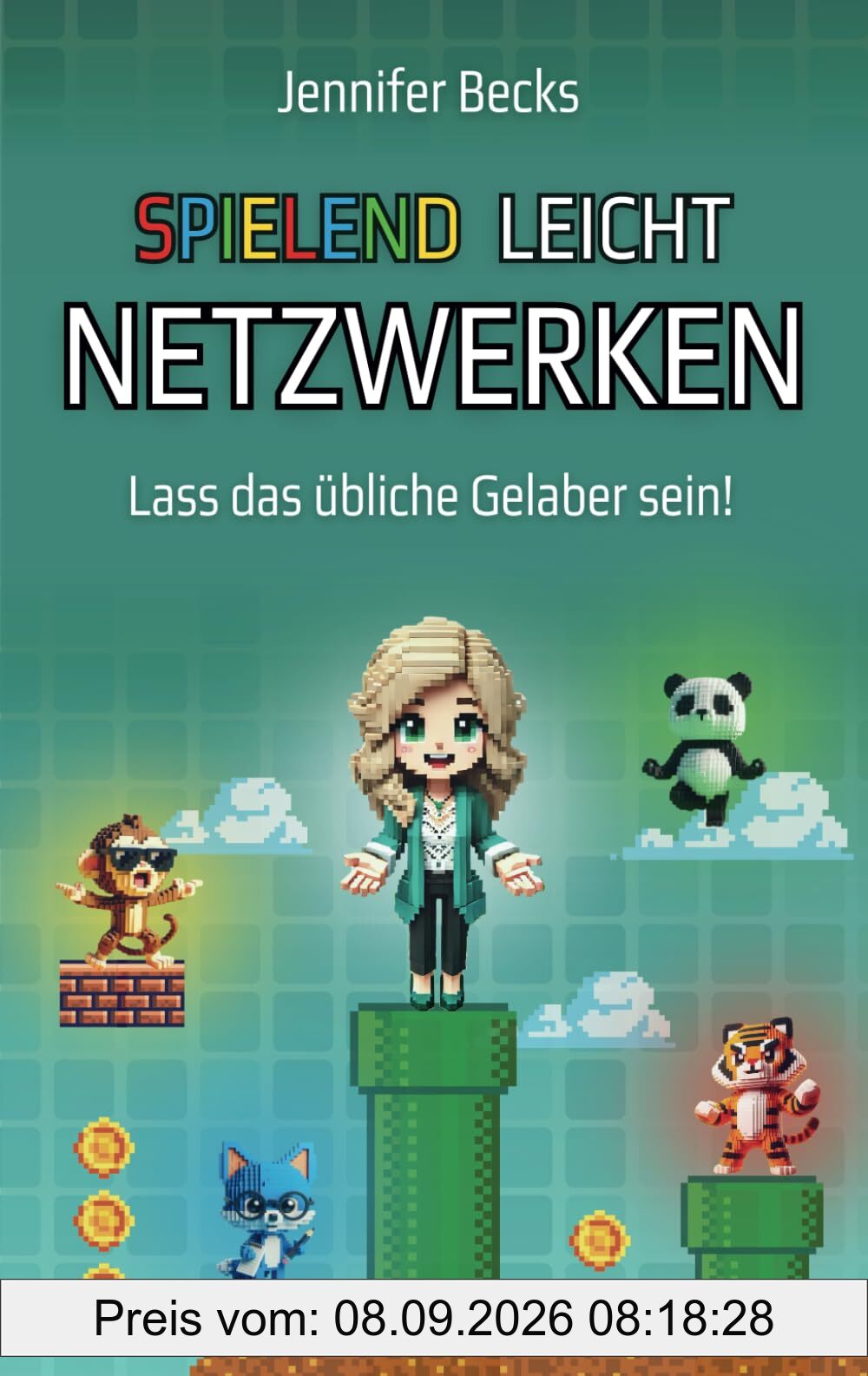 SPIELEND LEICHT NETZWERKEN: Das Erfolgsrezept für Selbstständige und Unternehmer
