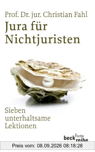 Jura für Nichtjuristen: Sieben unterhaltsame Lektionen: in sieben unterhaltsamen Lektionen