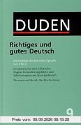 Der Duden, 12 Bde., Bd.9, Duden Richtiges und gutes Deutsch: 9: 9 - Richtiges Und Gutes Deutsch
