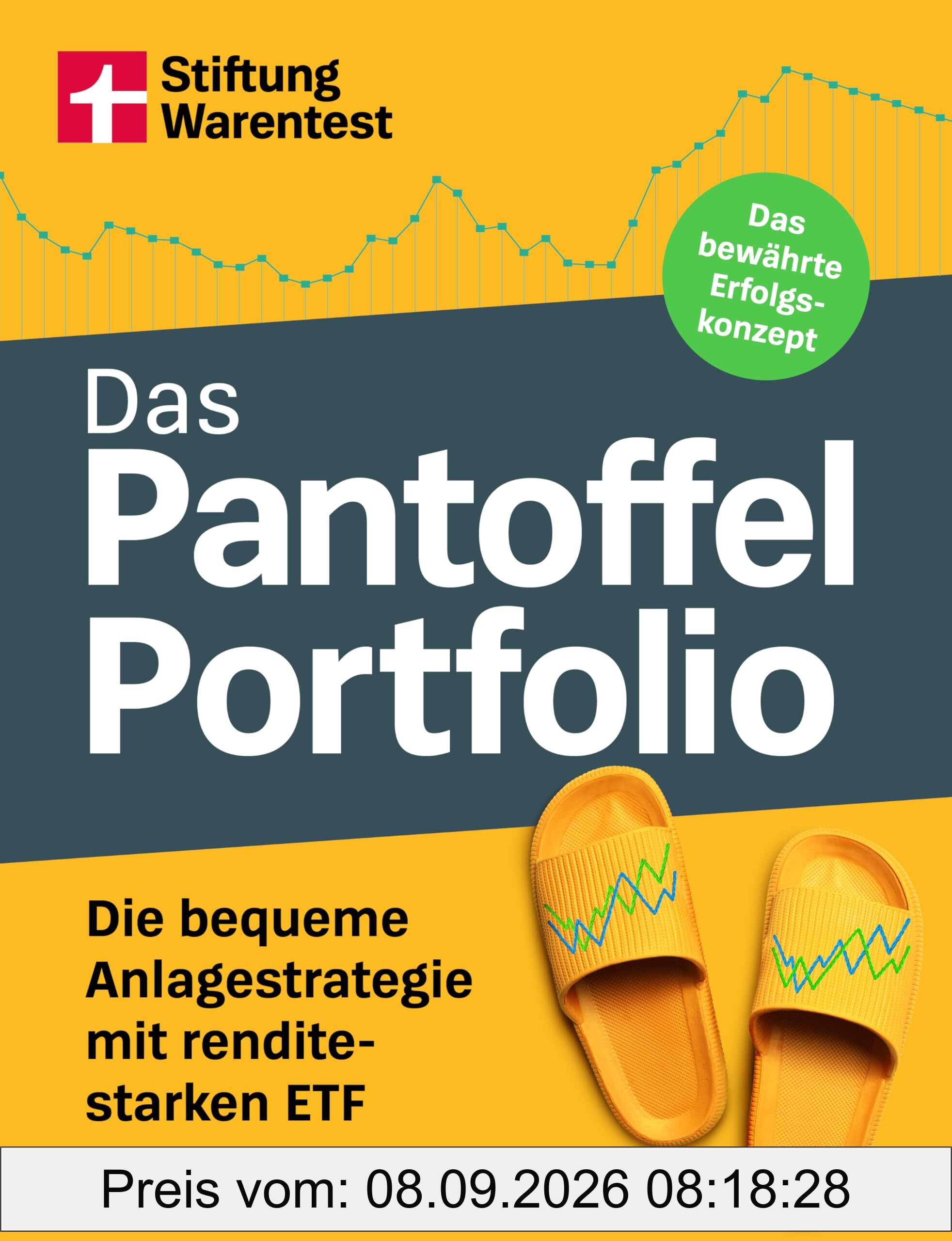 Das Pantoffel-Portfolio - Praktische Tipps fürs clevere Geldanlegen: Die bequeme Anlagestrategie mit renditestarken ETF | Das bewährte Erfolgskonzept