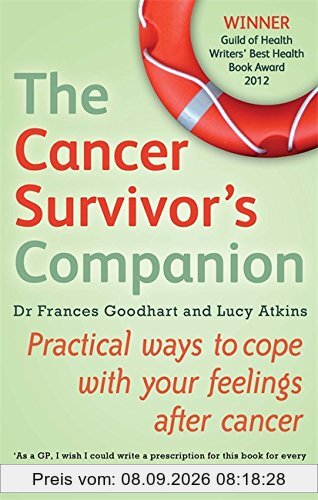 The Cancer Survivor's Companion: Practical ways to cope with your feelings after cancer