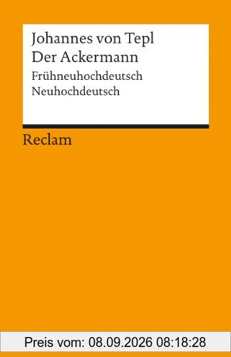 Der Ackermann: Frühneuhdt. /Neuhdt.: Frühneuhochdeutsch / Neuhochdeutsch