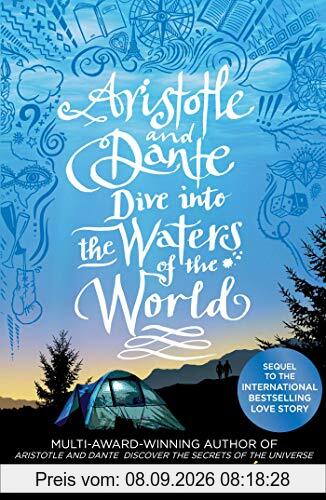 Aristotle and Dante Dive Into the Waters of the World: The highly anticipated sequel to the multi-award-winning international bestseller Aristotle and Dante Discover the Secrets of the Universe