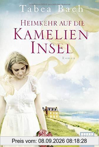 Heimkehr auf die Kamelien-Insel: Roman