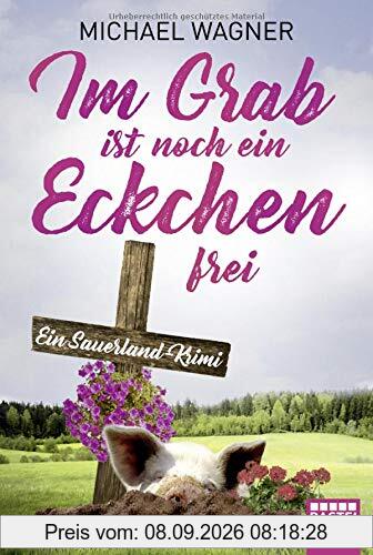 Im Grab ist noch ein Eckchen frei: Ein Sauerland-Krimi (Kettling und Larisch ermitteln, Band 2)
