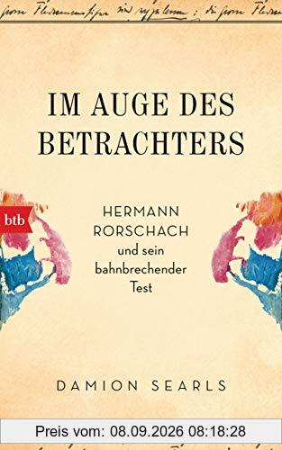 Im Auge des Betrachters: Hermann Rorschach und sein bahnbrechender Test
