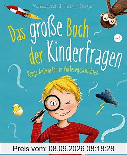 Das große Buch der Kinderfragen: Kluge Antworten in Vorlesegeschichten