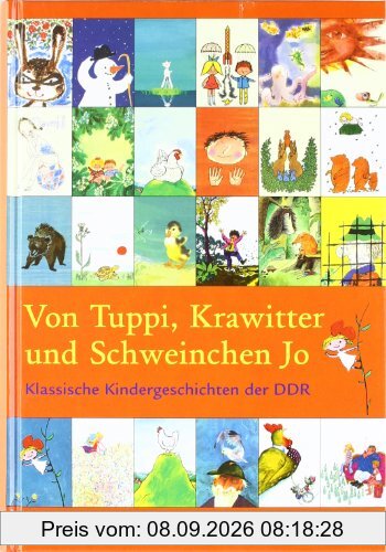 Von Tuppi, Krawitter und Schweinchen Jo: Klassische Kindergeschichten der DDR