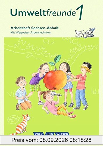 Umweltfreunde - Sachsen-Anhalt - Ausgabe 2016: 1. Schuljahr - Arbeitsheft: Mit Wegweiser Arbeitstechniken