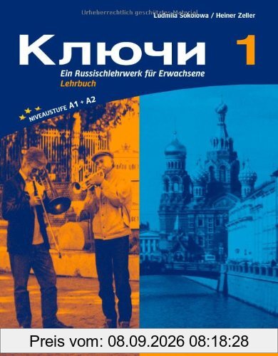 Kljutschi 1. Ein Russischlehrwerk für Erwachsene: Kljutschi, Bd.1, Lehrbuch