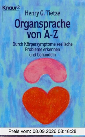 Organsprache von A - Z: Durch Körpersymptome seelische Probleme erkennen und behandeln: 2 Bände
