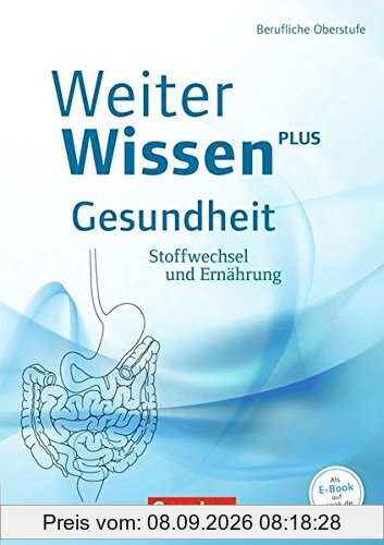 WeiterWissen - Gesundheit / Stoffwechsel und Ernährung: Schülerbuch
