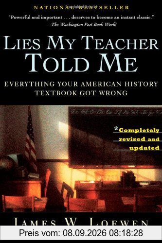 Lies My Teacher Told Me: Everything Your American History Textbook Got Wrong