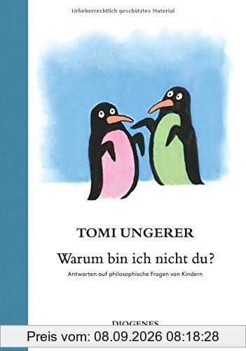 Warum bin ich nicht du?: Philosophische Fragen von Kindern. Beantwortet von Tomi Ungerer