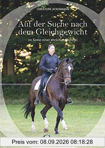 Auf der Suche nach dem Gleichgewicht...: ...im Sinne einer ehrlichen Reiterei