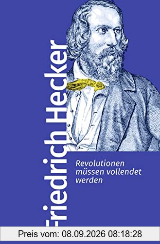Revolutionen müssen vollendet werden (Bibliothek der frühen Demokratinnen und Demokraten, Band 4)