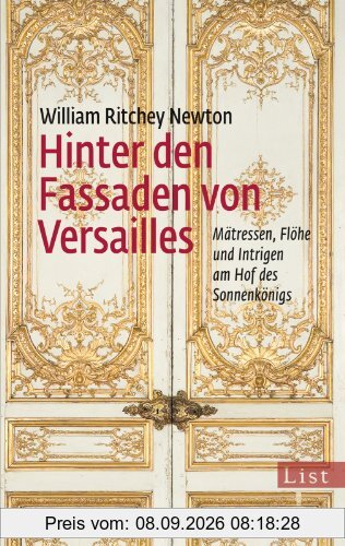Hinter den Fassaden von Versailles: Mätressen, Flöhe und Intrigen am Hof des Sonnenkönigs