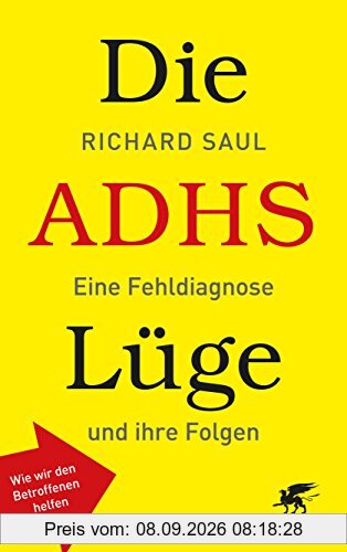 Die ADHS-Lüge: Eine Fehldiagnose und ihre Folgen - Wie wir den Betroffenen helfen