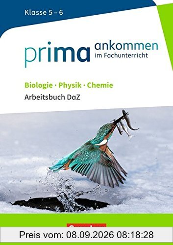 Prima ankommen / Biologie, Physik, Chemie: Klasse 5/6 - Arbeitsbuch DaZ mit Lösungen