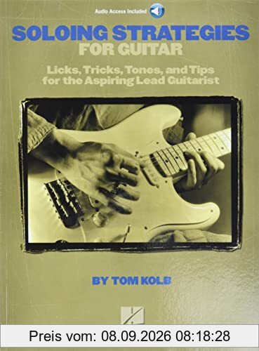 Soloing Strategies For Guitar (Book & CD): Noten, CD, Lehrmaterial für Gitarre: Licks, Tricks, Tones, and Tips for the Aspiring Lead Guitarist