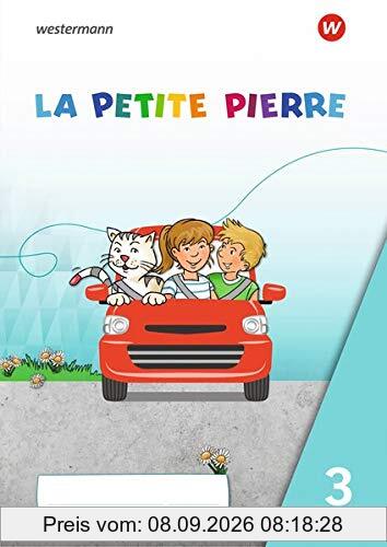 LA PETITE PIERRE / Französisch für die Klassen 3 und 4 - Ausgabe 2020: LA PETITE PIERRE / LA PETITE PIERRE - Ausgabe 2020 für die Klassen 3/4: ... 3 und 4 - Ausgabe 2020 / Cahier d'activités 3