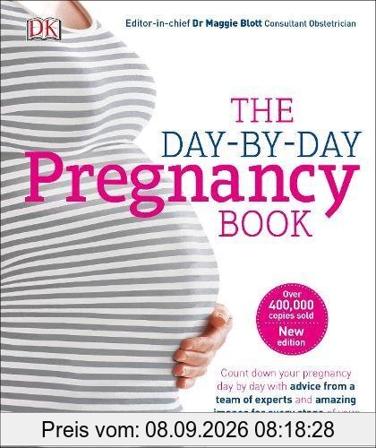 The Day-by-Day Pregnancy Book: Count Down Your Pregnancy Day by Day with Advice From a Team of Experts