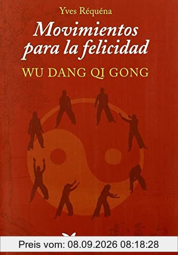 Movimientos para la felicidad : Wu Dang Qi Gong