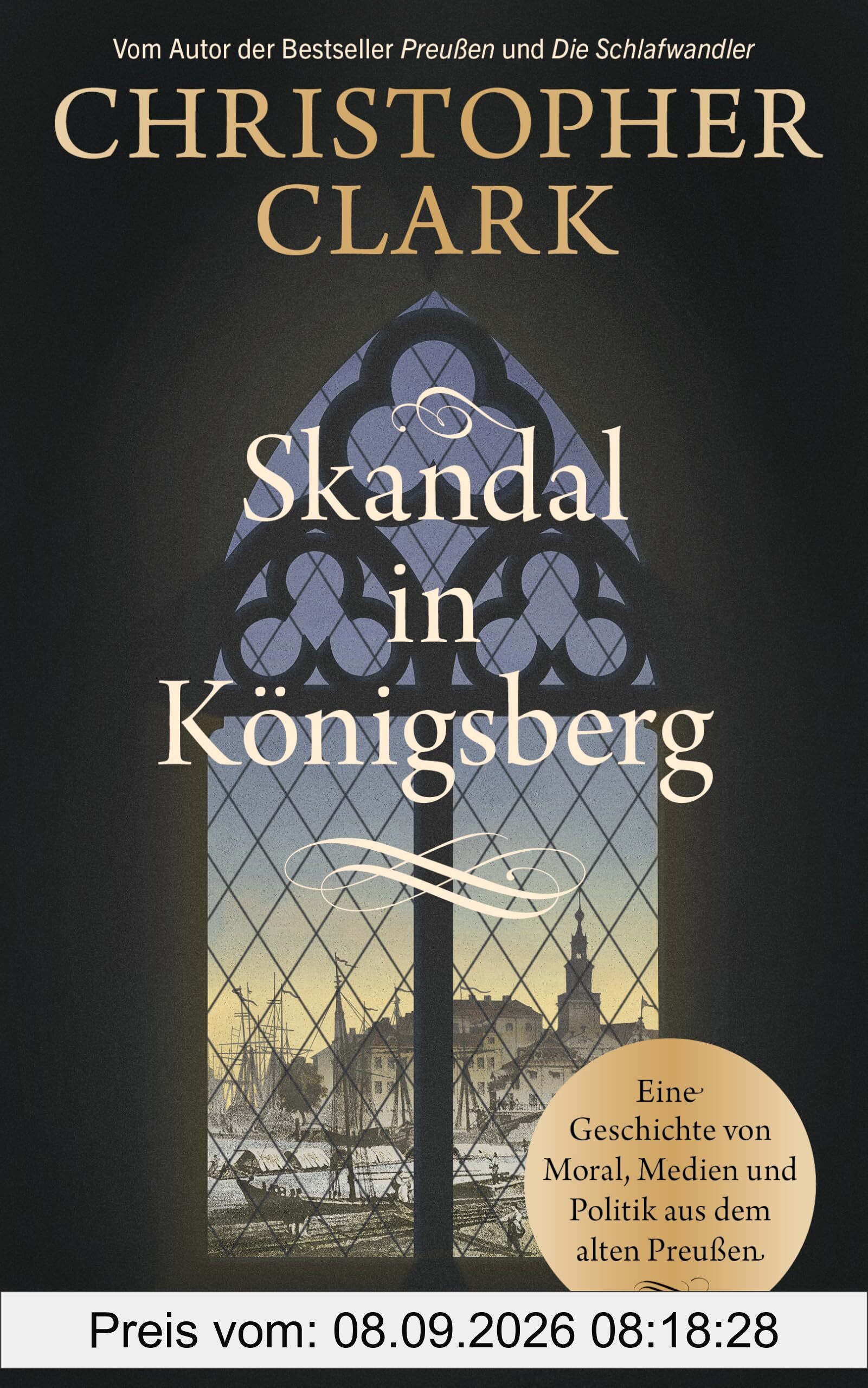 Skandal in Königsberg: Eine Geschichte von Moral, Medien und Politik aus dem alten Preußen