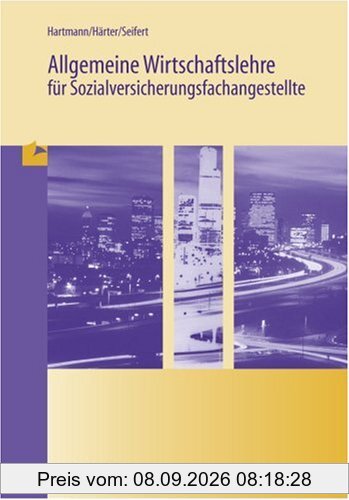 Allgemeine Wirtschaftslehre für Sozialversicherungsfachangestellte